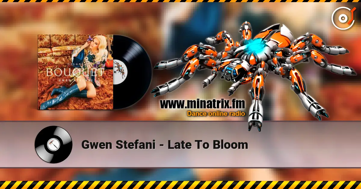 Gwen Stefani - Late To Bloom écouter en ligne en haute qualité | Minatrix.FM