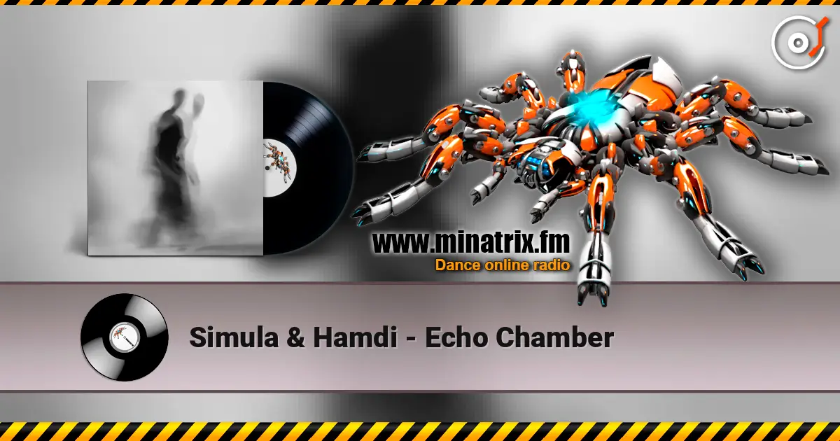 Simula & Hamdi - Echo Chamber écouter en ligne en haute qualité | Minatrix.FM
