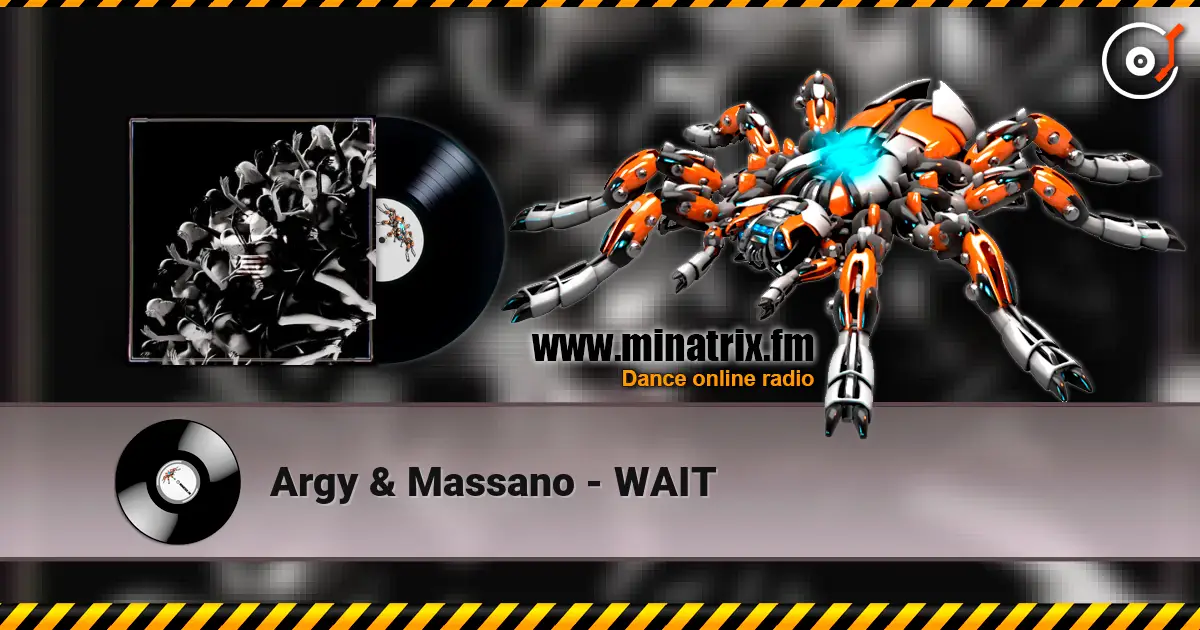 Argy & Massano - WAIT écouter en ligne en haute qualité | Minatrix.FM