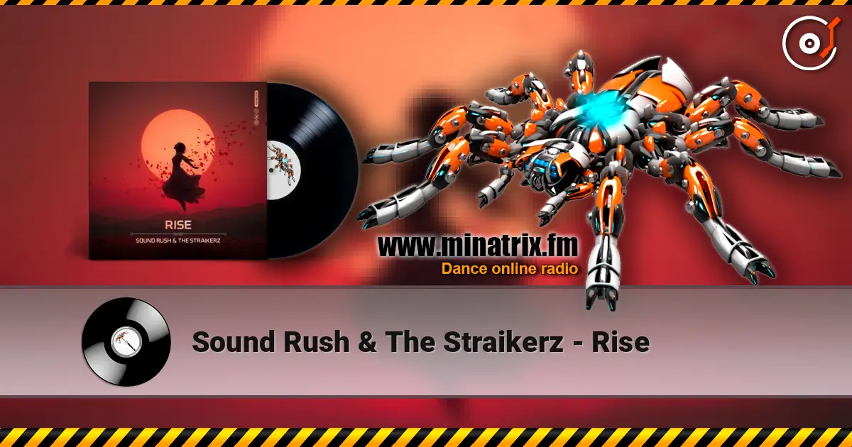 Sound Rush & The Straikerz - Rise écouter en ligne en haute qualité | Minatrix.FM