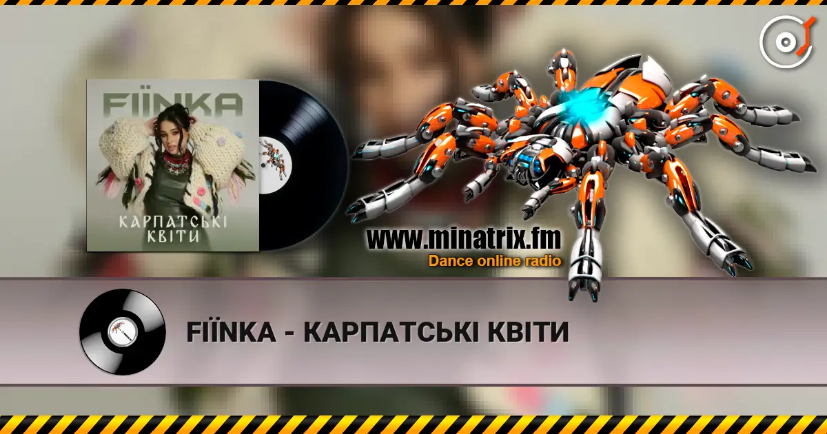 FIЇNKA - КАРПАТСЬКІ КВІТИ écouter en ligne en haute qualité | Minatrix.FM