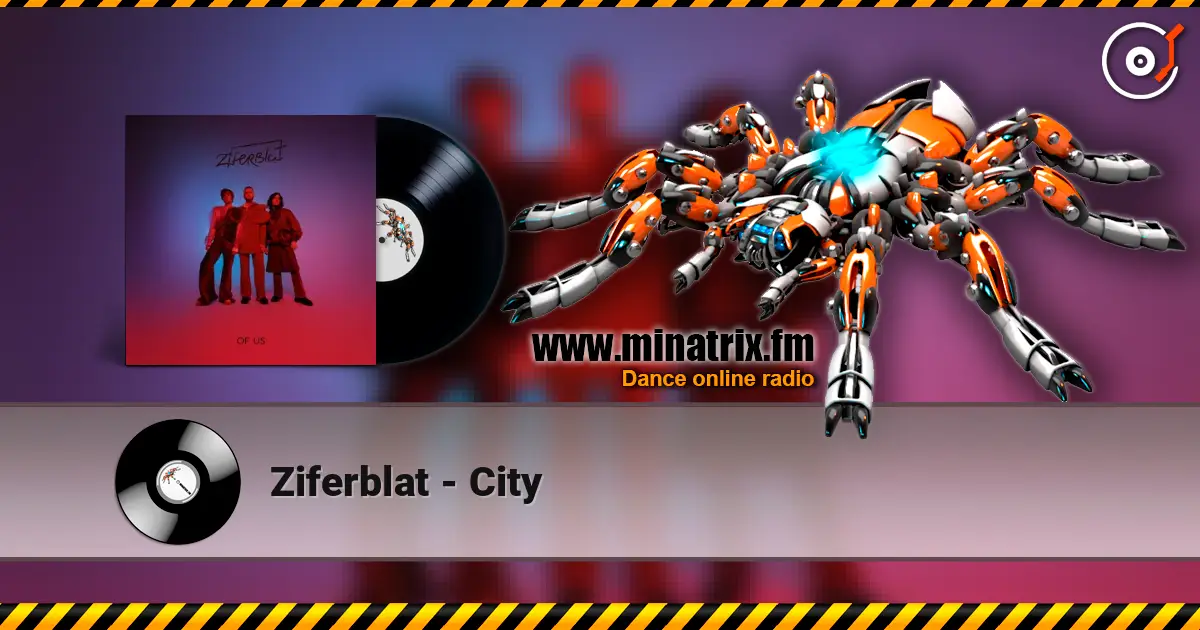 Ziferblat - City écouter en ligne en haute qualité | Minatrix.FM