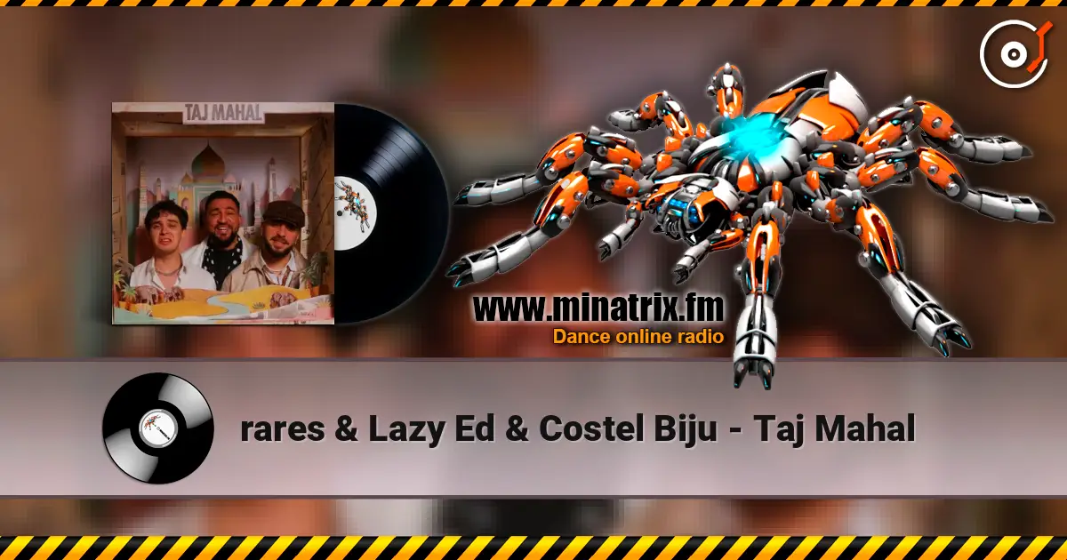rares & Lazy Ed & Costel Biju - Taj Mahal écouter en ligne en haute qualité | Minatrix.FM