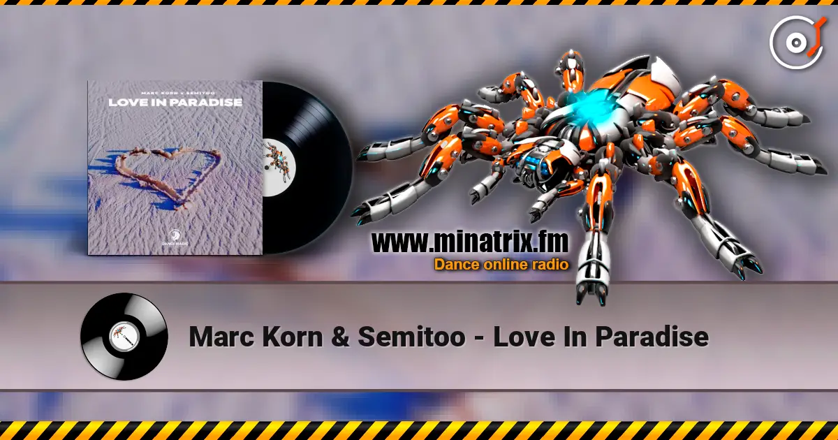 Marc Korn & Semitoo - Love In Paradise écouter en ligne en haute qualité | Minatrix.FM