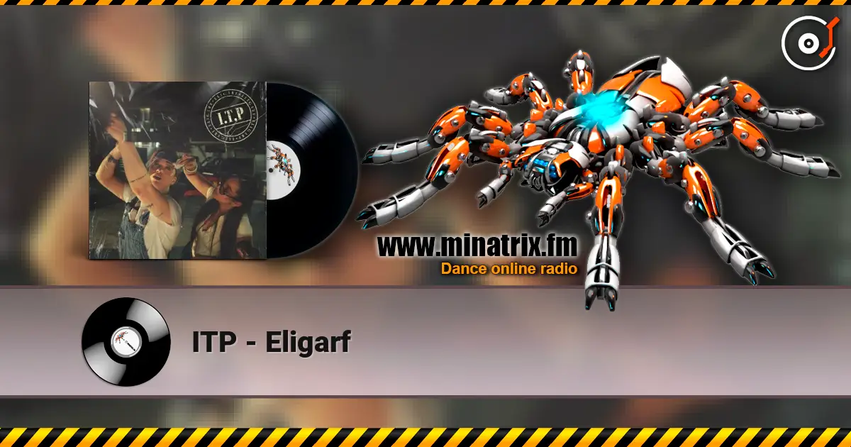 ITP - Eligarf écouter en ligne en haute qualité | Minatrix.FM