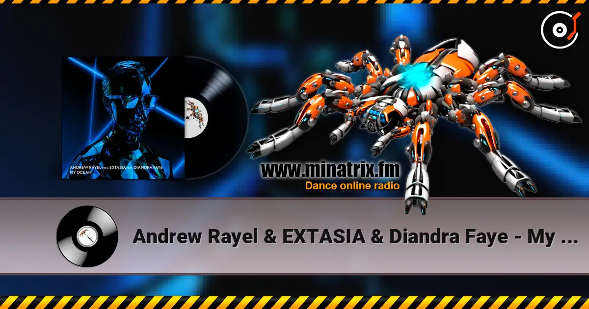 Andrew Rayel & EXTASIA & Diandra Faye - My Ocean écouter en ligne en haute qualité | Minatrix.FM