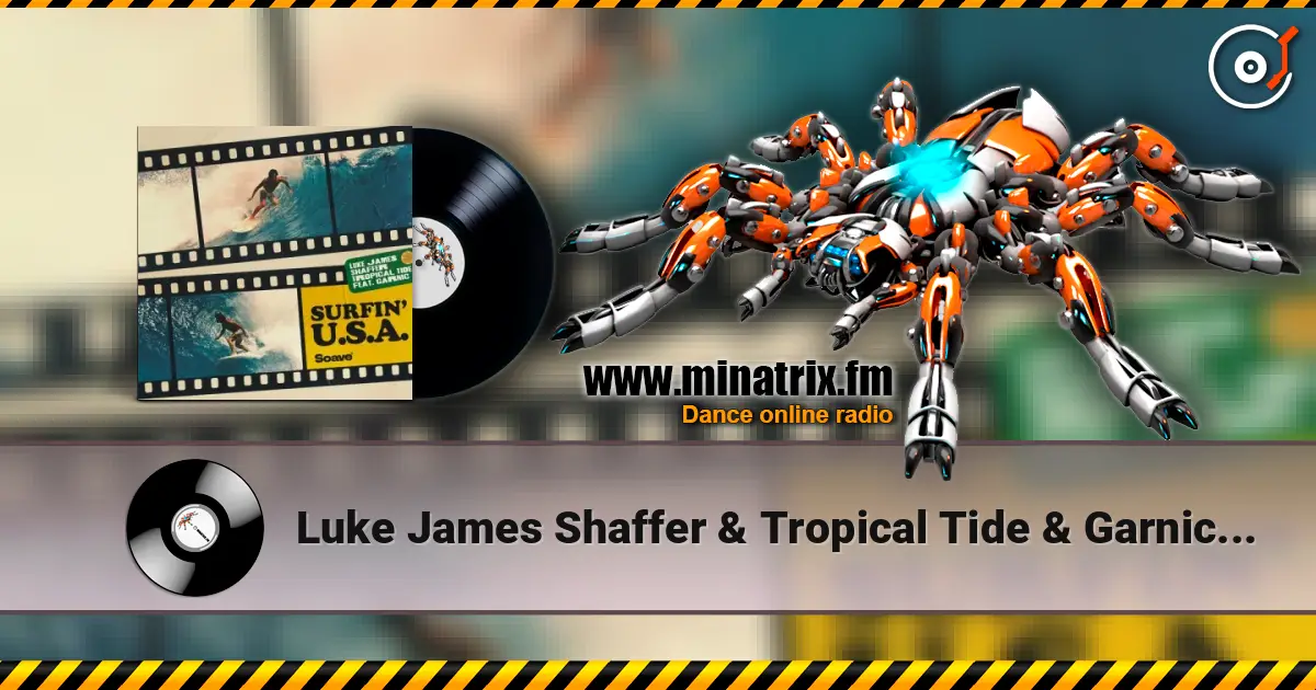 Luke James Shaffer & Tropical Tide & Garnic - Surfin' U.S.A écouter en ligne en haute qualité | Minatrix.FM