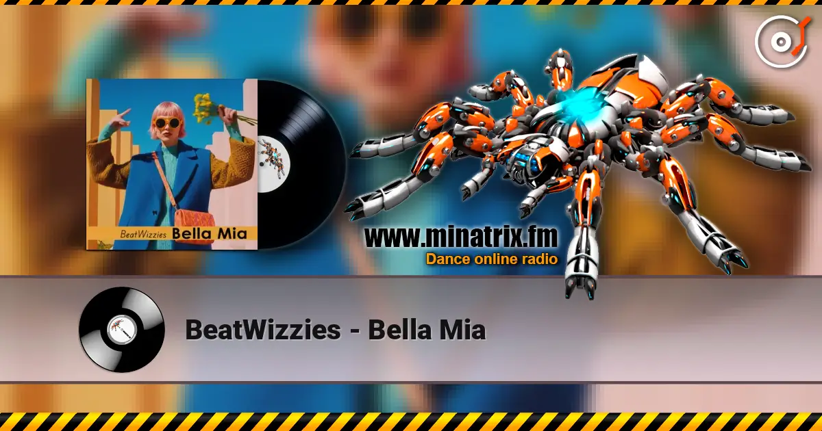 BeatWizzies - Bella Mia écouter en ligne en haute qualité | Minatrix.FM