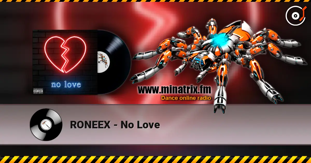 RONEEX - No Love écouter en ligne en haute qualité | Minatrix.FM