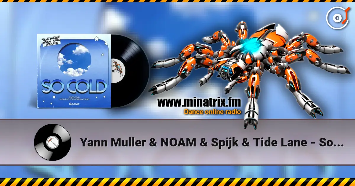 Yann Muller & NOAM & Spijk & Tide Lane - So Cold écouter en ligne en haute qualité | Minatrix.FM