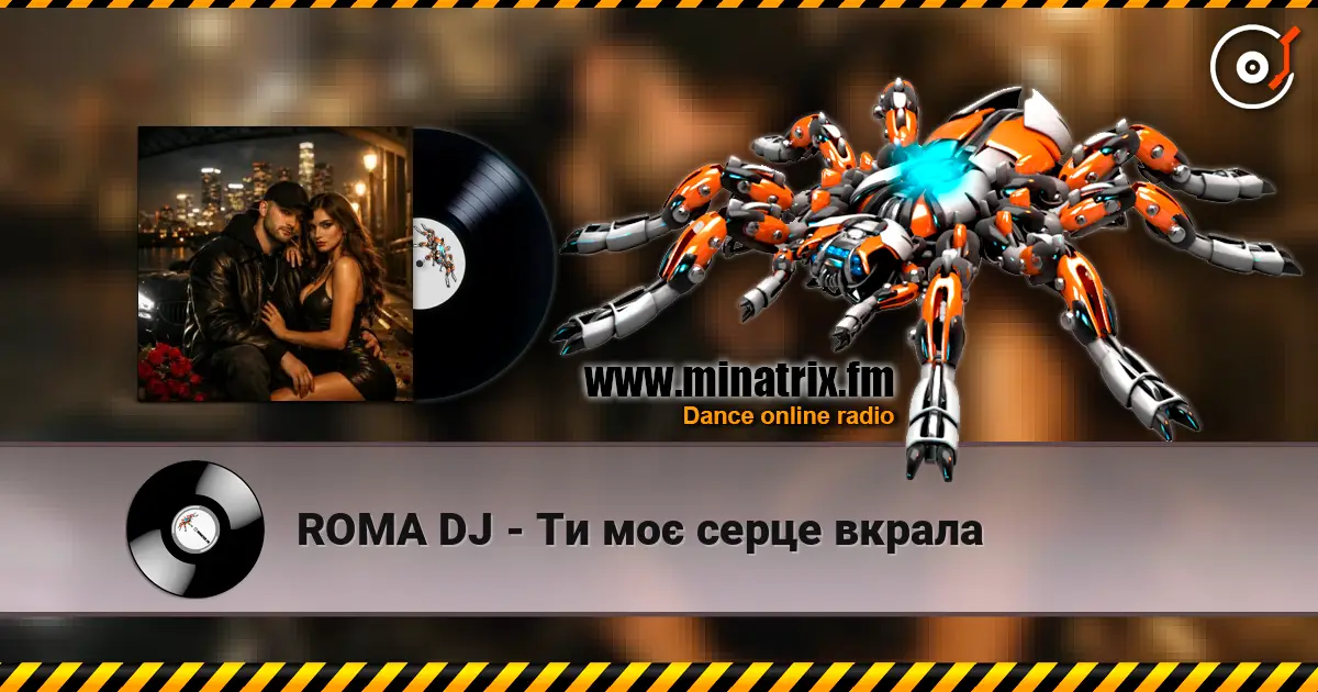 ROMA DJ - Ти моє серце вкрала écouter en ligne en haute qualité | Minatrix.FM