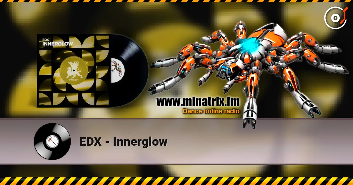 EDX - Innerglow écouter en ligne en haute qualité | Minatrix.FM