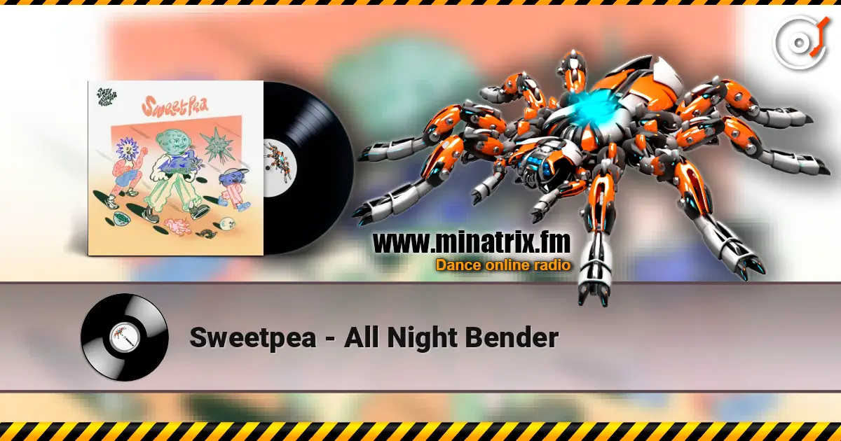 Sweetpea - All Night Bender écouter en ligne en haute qualité | Minatrix.FM