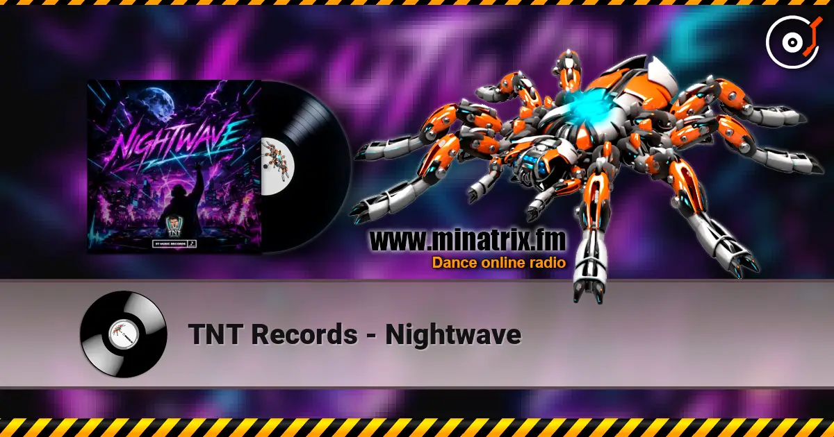 TNT Records - Nightwave écouter en ligne en haute qualité | Minatrix.FM