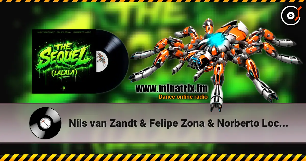 Nils van Zandt & Felipe Zona & Norberto Loco - The Sequel (Lalala) écouter en ligne en haute qualité | Minatrix.FM