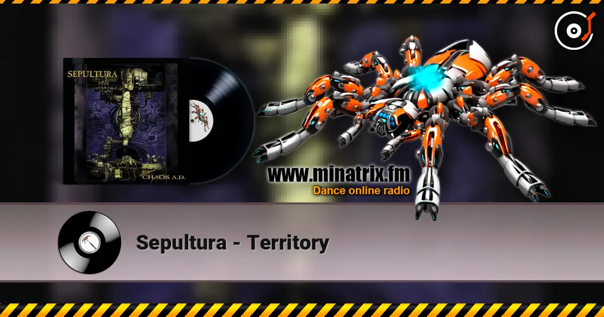Sepultura - Territory écouter en ligne en haute qualité | Minatrix.FM