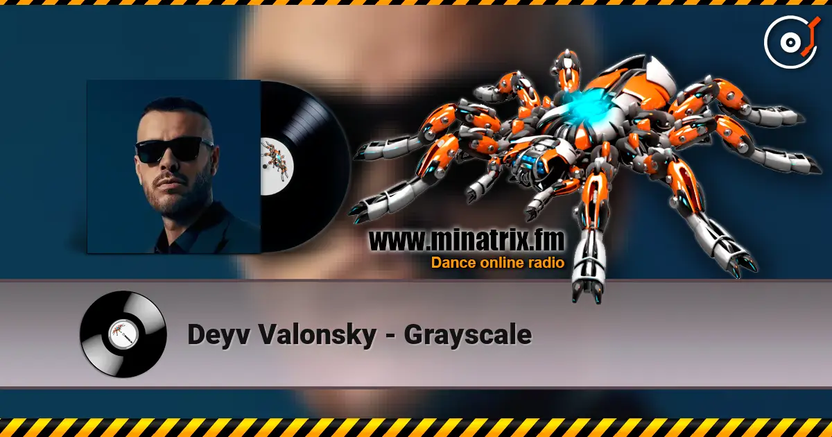 Deyv Valonsky - Grayscale écouter en ligne en haute qualité | Minatrix.FM