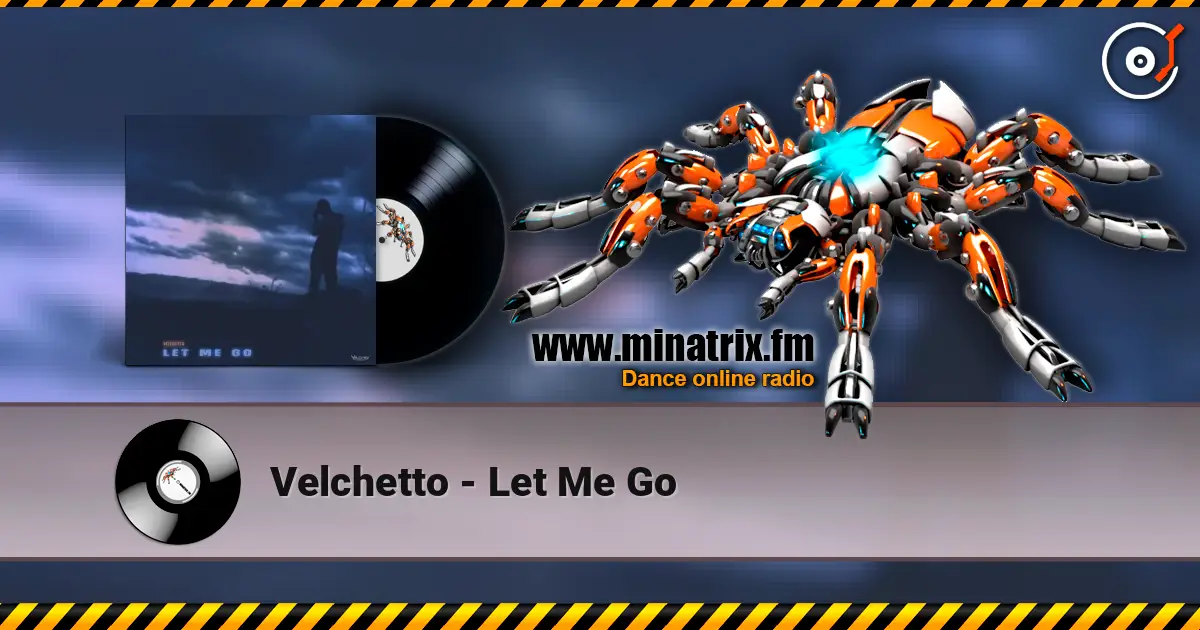 Velchetto - Let Me Go écouter en ligne en haute qualité | Minatrix.FM