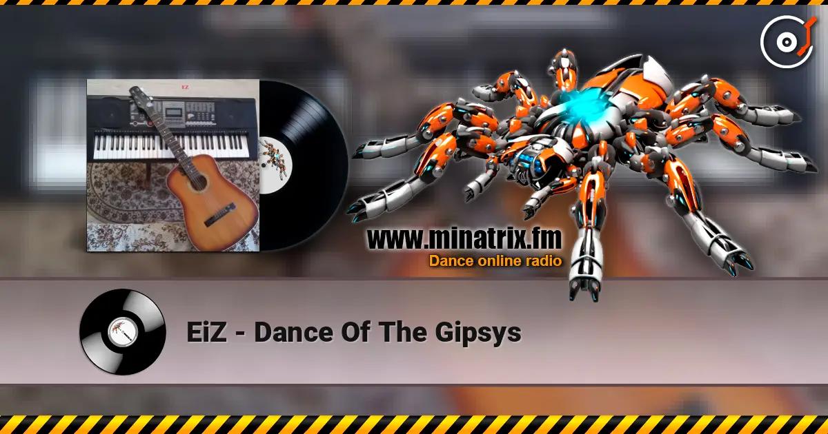 EiZ - Dance Of The Gipsys écouter en ligne en haute qualité | Minatrix.FM