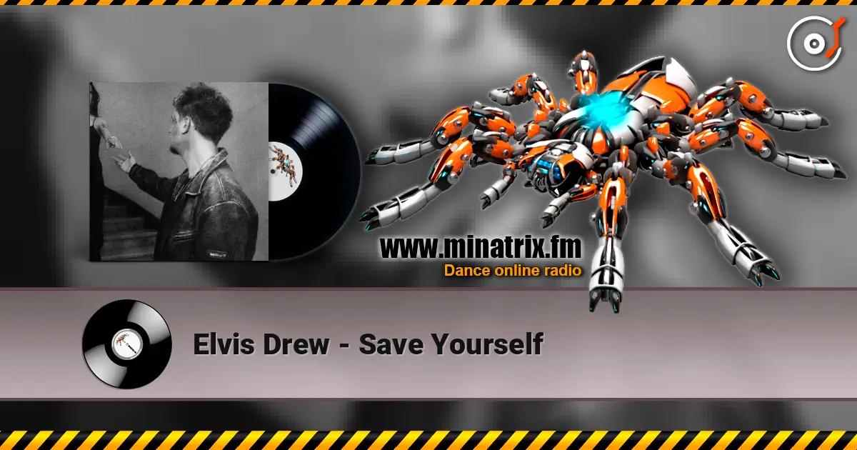 Elvis Drew - Save Yourself écouter en ligne en haute qualité | Minatrix.FM