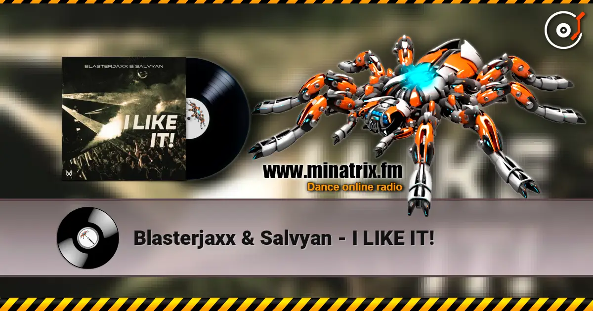 Blasterjaxx & Salvyan - I LIKE IT! écouter en ligne en haute qualité | Minatrix.FM