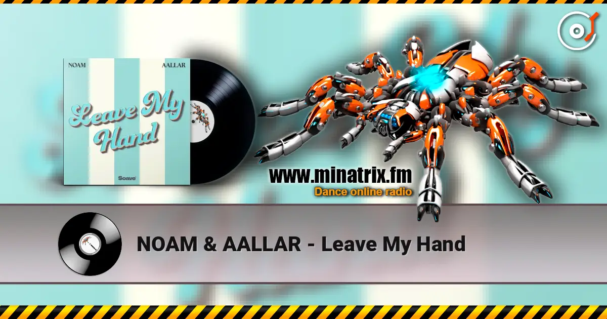 NOAM & AALLAR - Leave My Hand écouter en ligne en haute qualité | Minatrix.FM