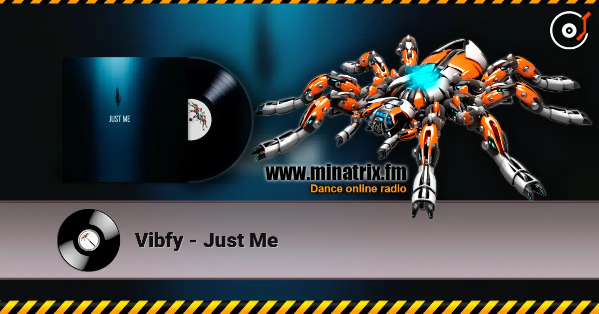 Vibfy - Just Me écouter en ligne en haute qualité | Minatrix.FM