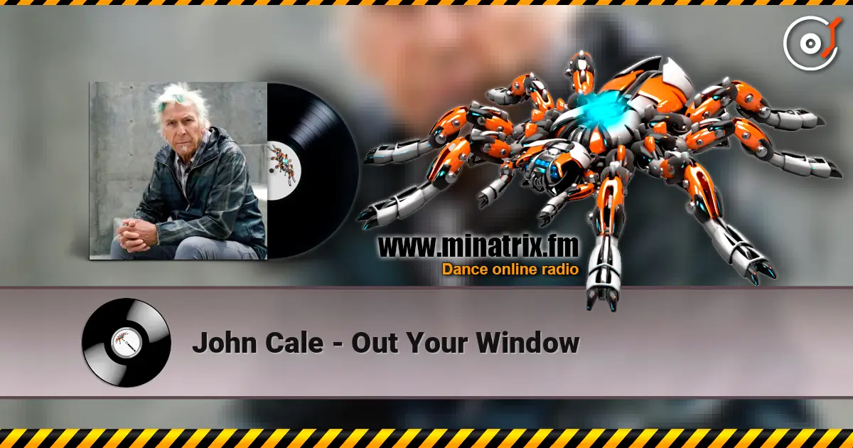 John Cale - Out Your Window écouter en ligne en haute qualité | Minatrix.FM