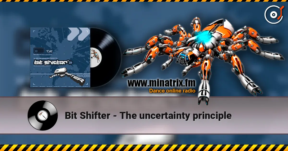 Bit Shifter - The uncertainty principle écouter en ligne en haute qualité | Minatrix.FM