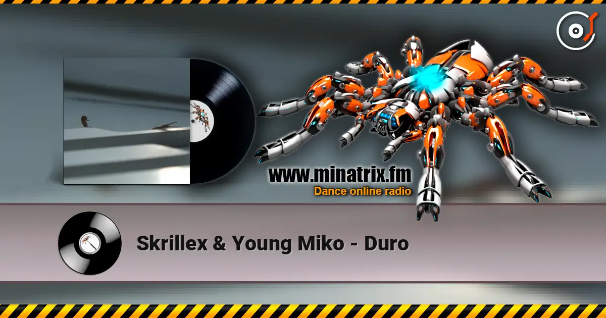 Skrillex & Young Miko - Duro écouter en ligne en haute qualité | Minatrix.FM