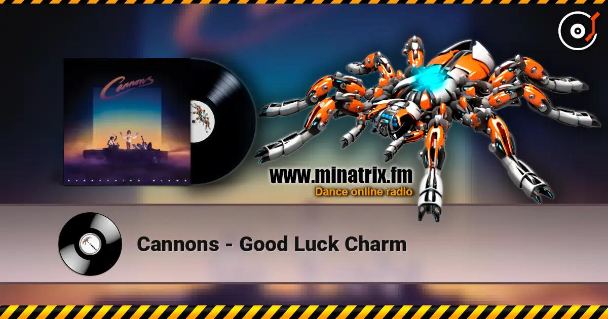 Cannons - Good Luck Charm écouter en ligne en haute qualité | Minatrix.FM
