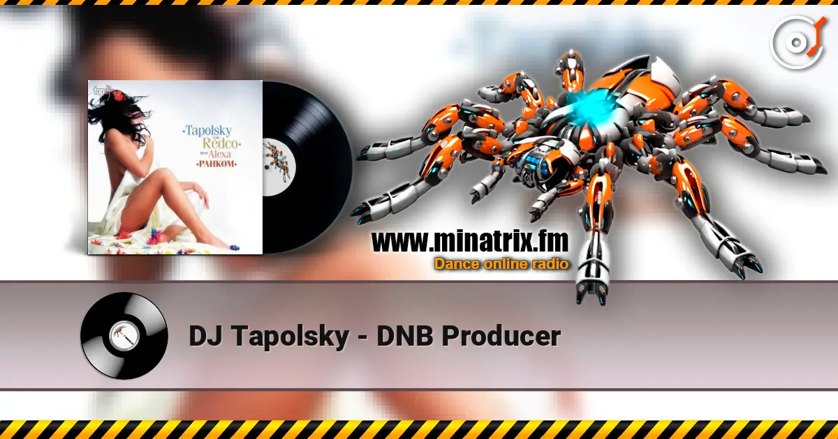 DJ Tapolsky - DNB Producer écouter en ligne en haute qualité | Minatrix.FM