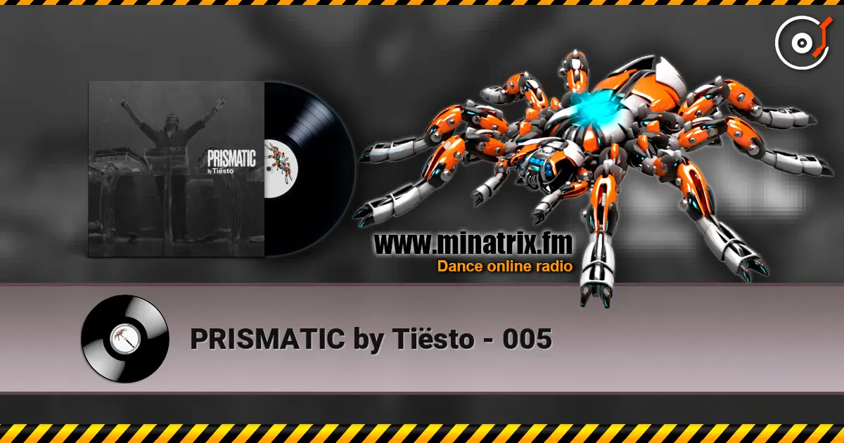 PRISMATIC by Tiësto - 005 écouter en ligne en haute qualité | Minatrix.FM