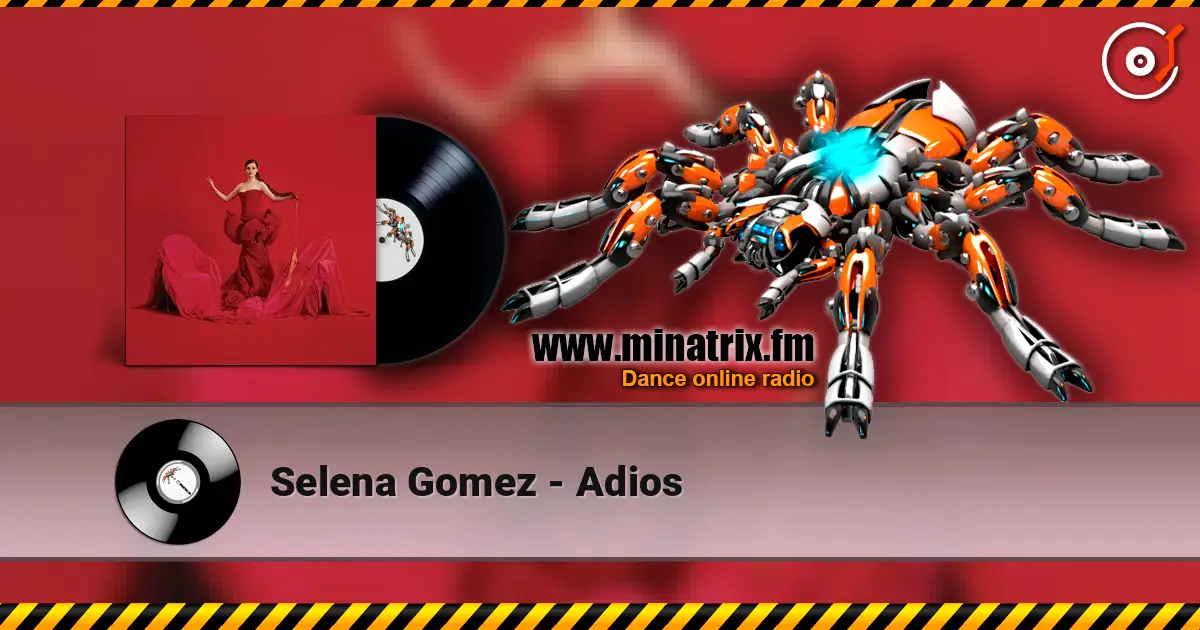 Selena Gomez - Adios écouter en ligne en haute qualité | Minatrix.FM