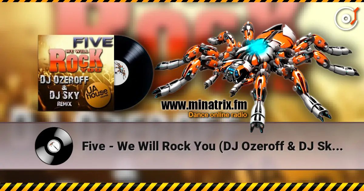 Five - We Will Rock You (DJ Ozeroff & DJ Sky Radio Edit) écouter en ligne en haute qualité | Minatrix.FM