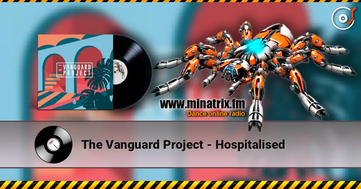 The Vanguard Project - Hospitalised écouter en ligne en haute qualité | Minatrix.FM