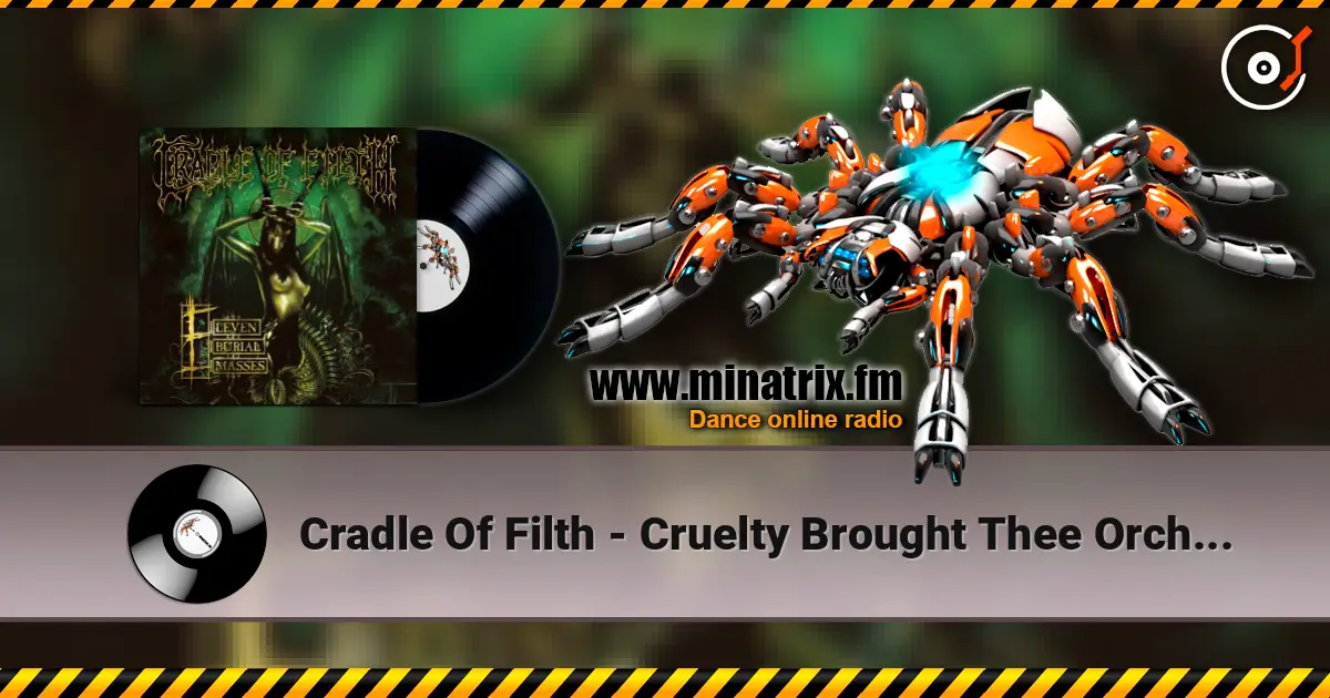 Cradle Of Filth - Cruelty Brought Thee Orchids écouter en ligne en haute qualité | Minatrix.FM