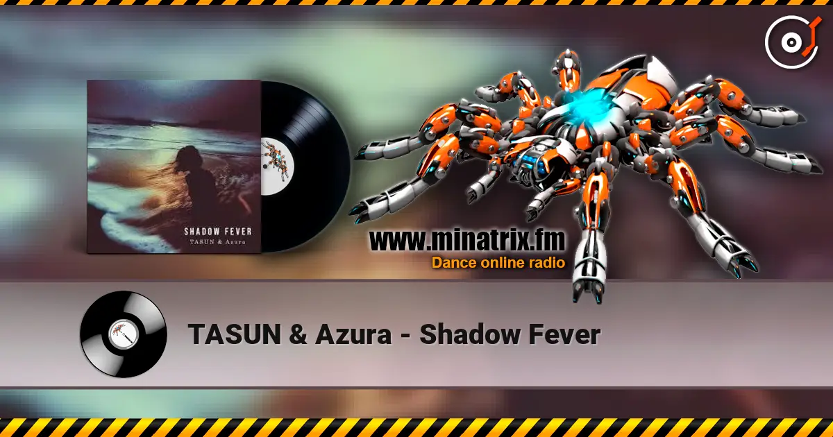 TASUN & Azura - Shadow Fever écouter en ligne en haute qualité | Minatrix.FM