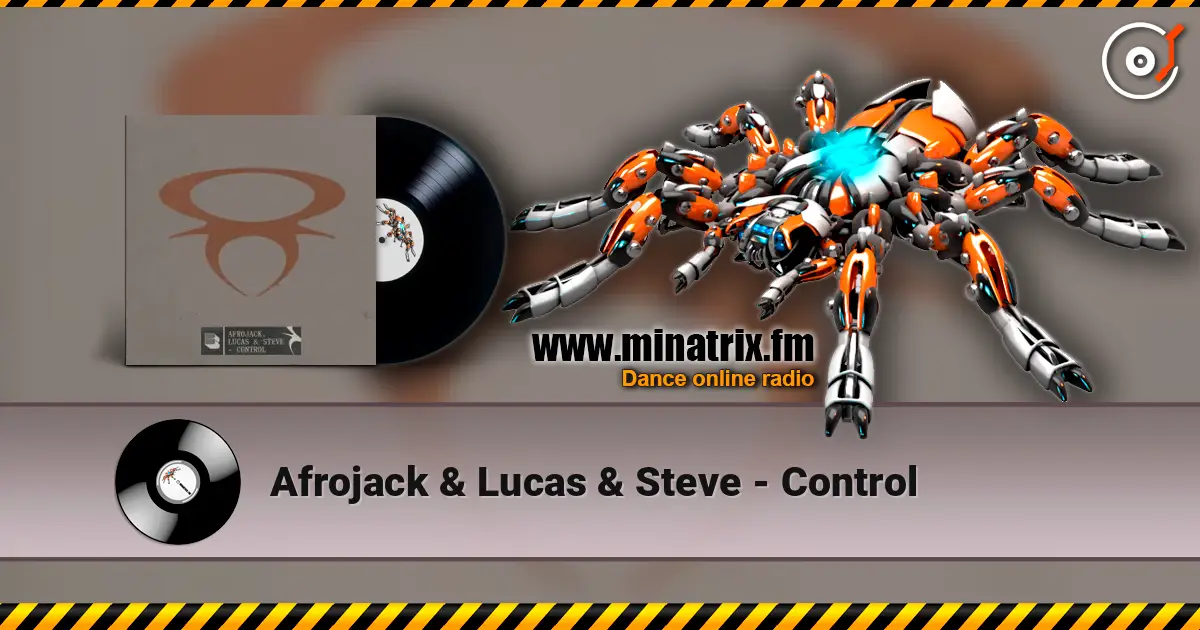 Afrojack & Lucas & Steve - Control écouter en ligne en haute qualité | Minatrix.FM