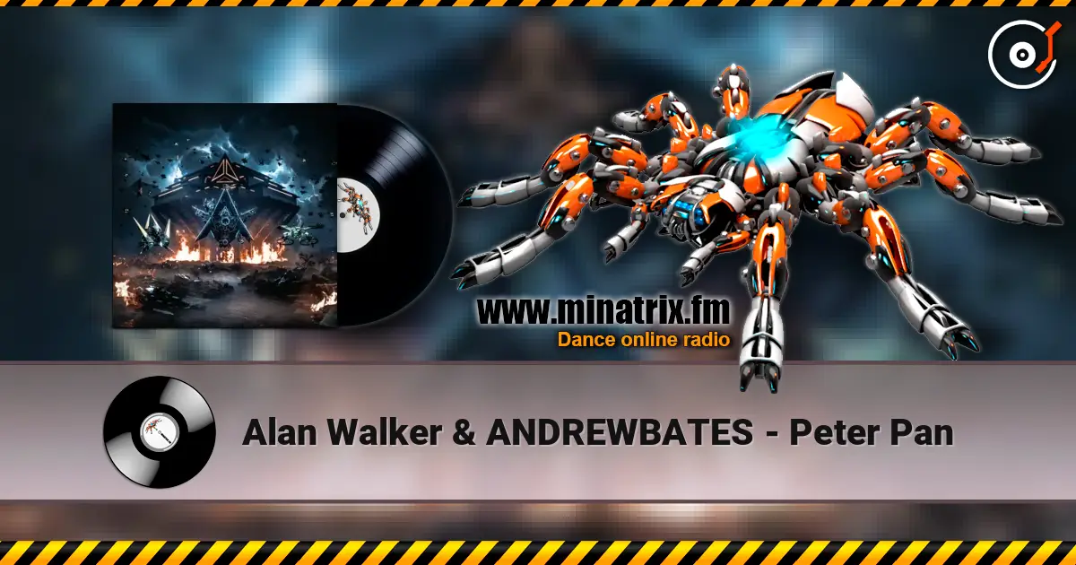 Alan Walker & ANDREWBATES - Peter Pan écouter en ligne en haute qualité | Minatrix.FM