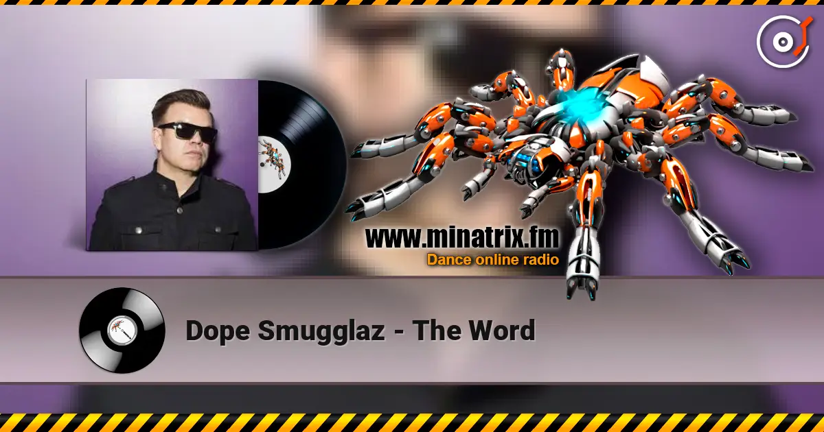 Dope Smugglaz - The Word écouter en ligne en haute qualité | Minatrix.FM
