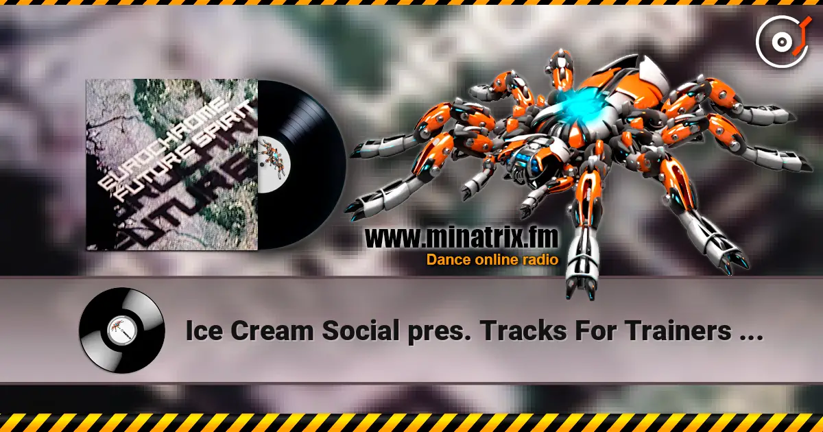 Ice Cream Social pres. Tracks For Trainers - Woven Air écouter en ligne en haute qualité | Minatrix.FM