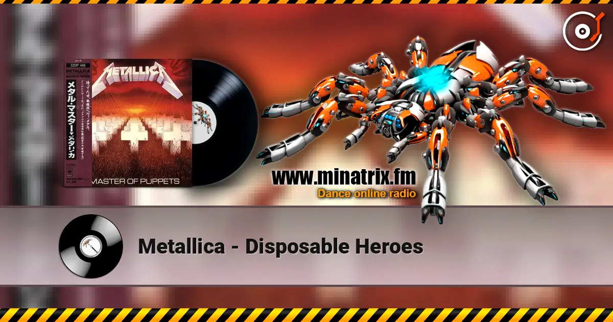 Metallica - Disposable Heroes écouter en ligne en haute qualité | Minatrix.FM