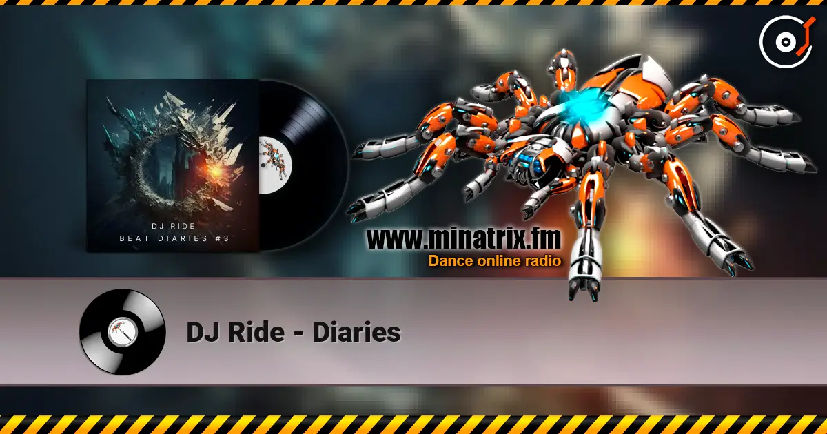 DJ Ride - Diaries écouter en ligne en haute qualité | Minatrix.FM