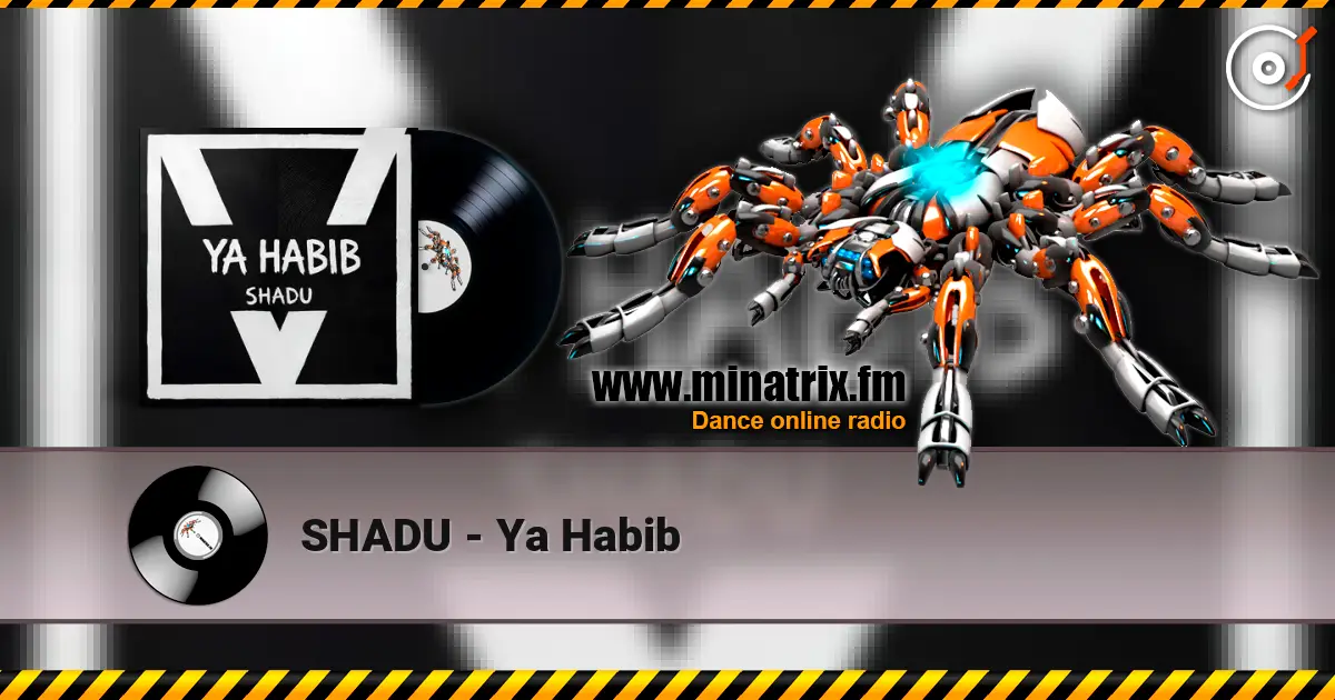SHADU - Ya Habib écouter en ligne en haute qualité | Minatrix.FM