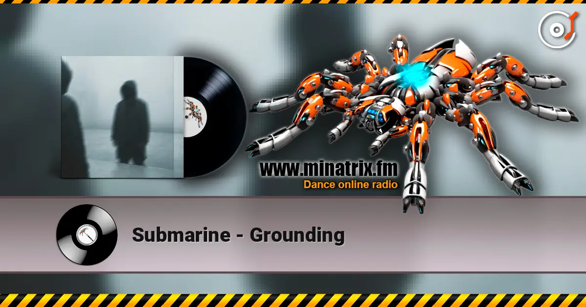Submarine - Grounding écouter en ligne en haute qualité | Minatrix.FM