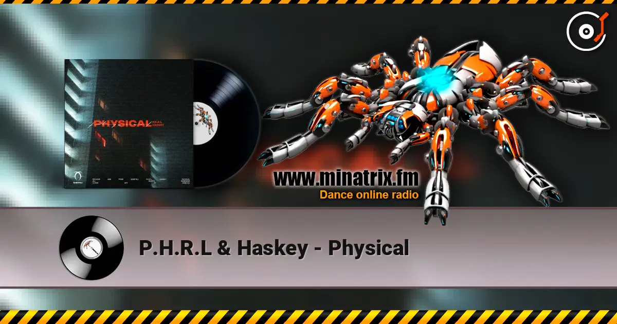 P.H.R.L & Haskey - Physical écouter en ligne en haute qualité | Minatrix.FM