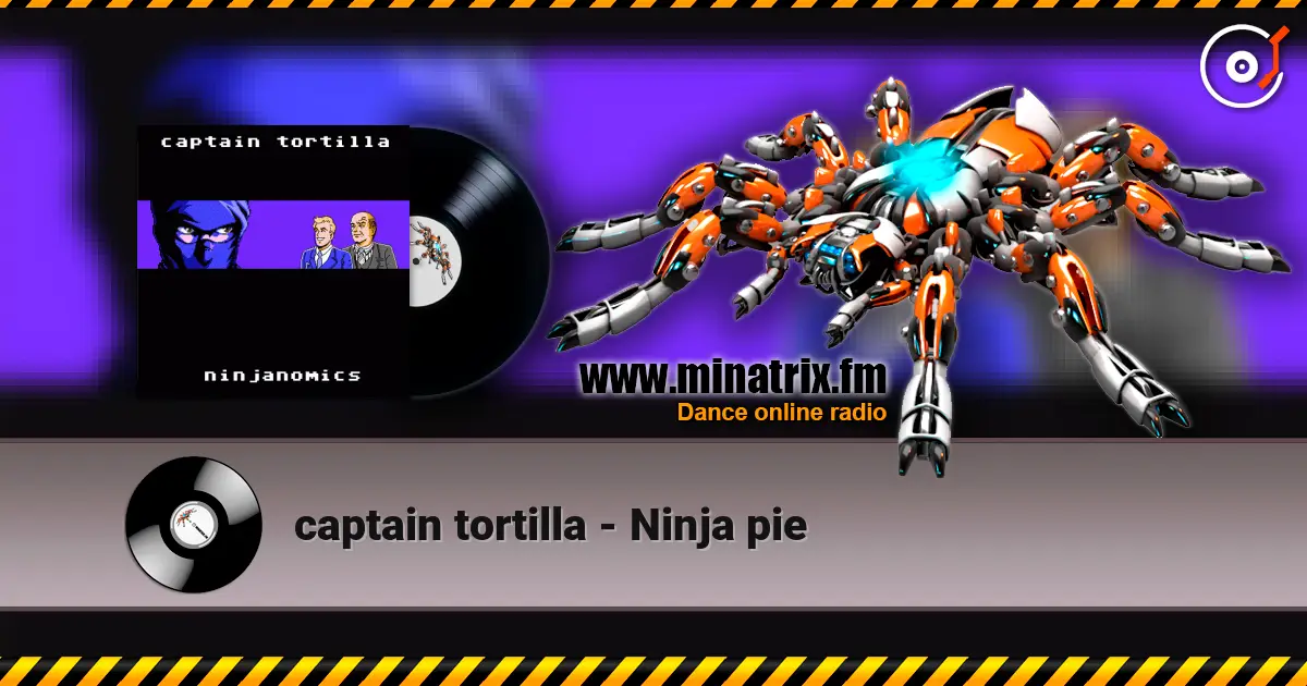 captain tortilla - Ninja pie écouter en ligne en haute qualité | Minatrix.FM
