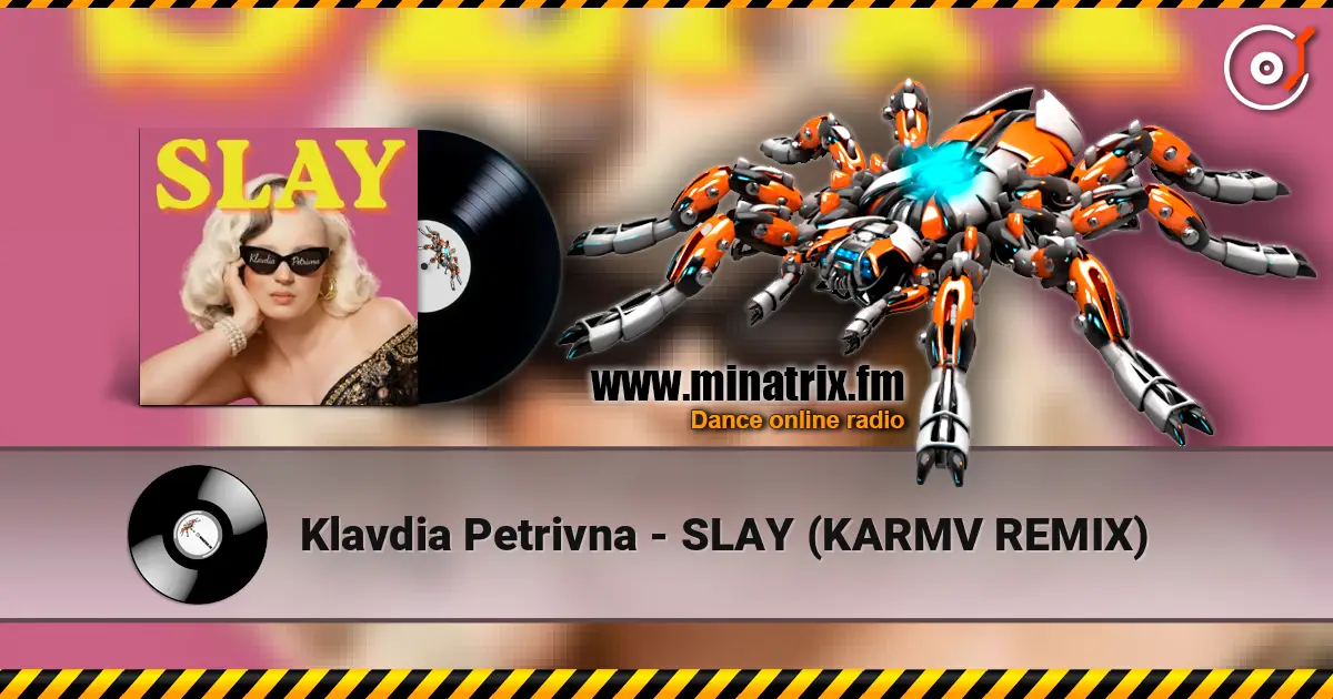 Klavdia Petrivna - SLAY (KARMV REMIX) écouter en ligne en haute qualité | Minatrix.FM