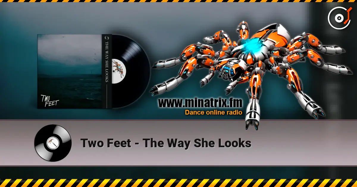 Two Feet - The Way She Looks écouter en ligne en haute qualité | Minatrix.FM
